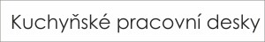 Kuchynské pracovní desky - štítek